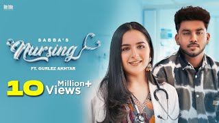 Nursing Official Music Video Sabba Ft Gurlez Akhtar  Desi Crew  Song 2024  One Take Worldwide [upl. by Olimac143]