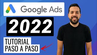 Cómo Crear una Campaña de Google Ads AdWords  TUTORIAL 2022 💎 [upl. by Aundrea949]