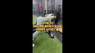 How to Incline Bench Row under 60sec⏰ [upl. by Jack]