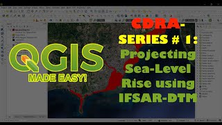 QGIS 316 CDRASERIES 1 Projecting Sea Level Rise Inundation Using IFSARDigital Terrain Model [upl. by Etnud]