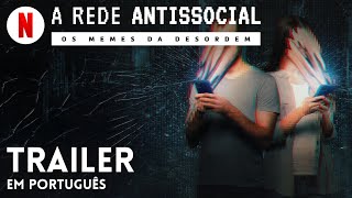 A Rede Antissocial Dos Memes ao Caos  Trailer em Português  Netflix [upl. by Baten]