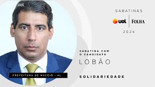 Lobão candidato do Solidariedade à Prefeitura de Maceió na Sabatina UOLFolha [upl. by Tai]