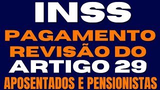 INSS VAI PAGAR A REVISÃO DO ARTIGO 29 PARA APOSENTADOS E PENSIONISTAS [upl. by Bunni]