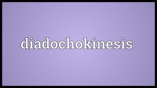 Diadochokinesis Meaning [upl. by Adnilrem]