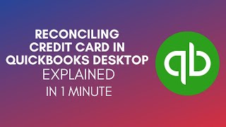 How To Reconcile Credit Card In Quickbooks Desktop [upl. by Anelrihs937]