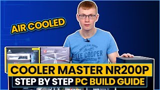 Cooler Master NR200P Air Cooled PC Build Guide [upl. by Sutsuj619]