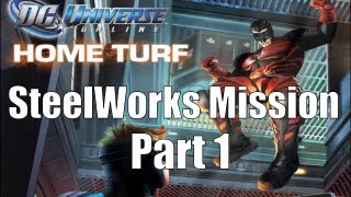 DCUO SteelWorks Mission Part 1 Home Turf DLC [upl. by Eleanora]