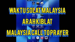 SOLVED Waktu Solat Malaysia Arah Kiblat Malaysia Call To Prayer [upl. by Yttiy878]