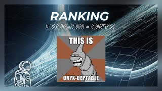 Ranking Excision  Onyx LP [upl. by Esil]