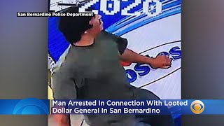 Man Arrested In Connection With Looted Dollar General In San Bernardino [upl. by Ydnih]