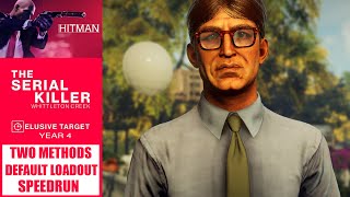 HITMAN 3 The Serial Killer Year 4 Two Methods Default Loadout  Speedrun 051 Elusive Target [upl. by Adnema]