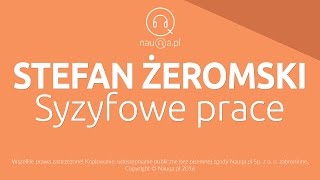 SYZYFOWE PRACE  Stefan Żeromski  streszczenie i opracowanie lektury  nauqa [upl. by Oirtemed]