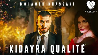 Mohamed Khassani  Kidayra Qualité Clip Officiel  محمد خساني  كيدايرة كاليتي [upl. by Josselyn810]