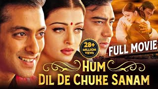 HUM DIL DE CHUKE SANAM Full Bollywood Movie  Salman Khan Aishwarya Rai Ajay Devgan  Hindi Movie [upl. by Hyacinthe]