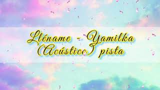 Lléname  Yamilka acústico pista no original [upl. by Barrington]