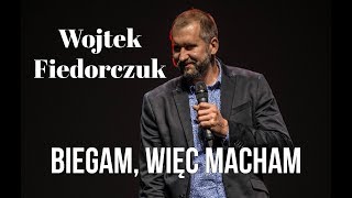 Wojtek Fiedorczuk  Biegam więc macham  Standup Polska [upl. by Braynard]