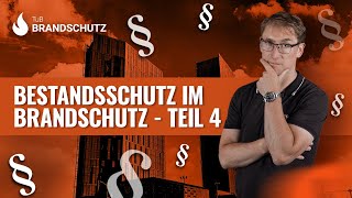 Bestandsschutz im Brandschutz  Teil 4 [upl. by Rtoip702]