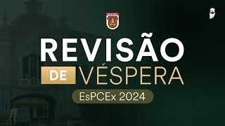 Revisão de Véspera  EsPCEx 2024  Dia 1 [upl. by Adieno]