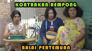 BALAI PERTEMUAN  KONTRAKAN REMPONG EPISODE 355 [upl. by Niltak670]