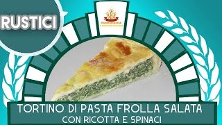 Tortino di Pasta Frolla Salata con Ricotta e Spinaci [upl. by Teddman]