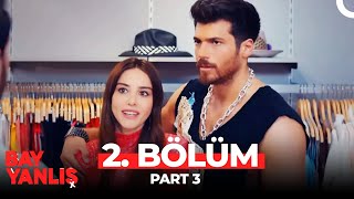 Bay Yanlış 2 Bölüm Part 3 [upl. by Ori]