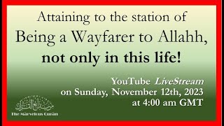 YT165 Attaining to the Station of Being a Wayfarer to Allahh not only in this life [upl. by Medovich]