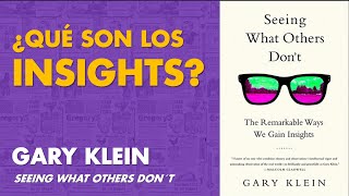 🧠 ¿QUÉ ES UN INSIGHT Por GARY KLEIN en SEEING WHAT OTHERS DON´T Book Review I 📚 También opino [upl. by Nomis479]