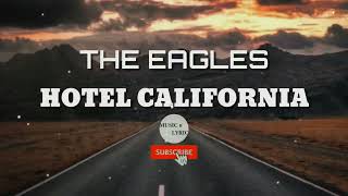 The Eagles  Hotel California Lyrics Video [upl. by Lidstone]