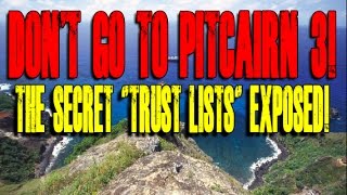 Dont Go To Pitcairn 3 The Secret quotTrust Listsquot EXPOSED [upl. by Morganstein839]