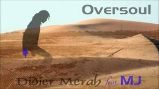 Oversoul  Didier Merah feat MJ [upl. by Catharine79]