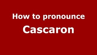 How to pronounce Cascaron Colombian SpanishColombia  PronounceNamescom [upl. by Ezzo]