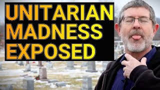 Unitarian Madness Exposed [upl. by Jimmy]