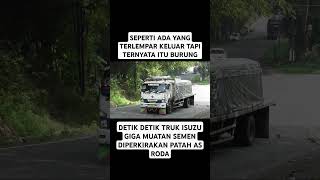 Awalnya Dikira Patah As Roda Ternyata Gardan Rontok isuzugiga truksemen tanjakanbatununggul [upl. by Eisle981]