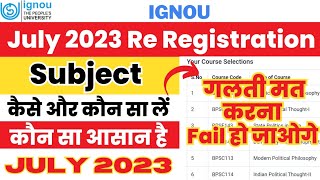 IGNOU Re Registration में Subject कैसे चुनें  गलती और Fali हो जाओगे IGNOU Re Registration July 2023 [upl. by Yelsha]