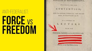 Force vs Freedom AntiFederalist Federal Farmer No 67 [upl. by Papert238]