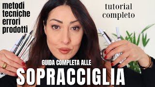 SOPRACCIGLIA PERFETTE  ERRORI METODI PRODOTTI E TECNICHE  Come disegnare le sopracciglia [upl. by Theone756]