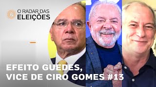 Bolsonaro com Guedes fator de risco LulaAlckmin vice de Ciro Gomes O Radar das Eleições 13 [upl. by Olocin765]