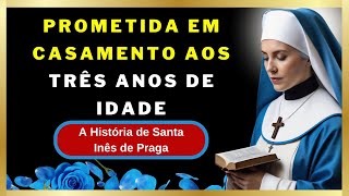 ✝️A História de Santa Inês de Praga Prometida em casamento aos três anos de idade🌹 [upl. by Naasar]