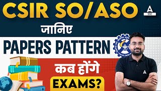 CSIR SO ASO Exam Pattern  CSIR ASO SO Expected Exam Date  CSIR Exam Date Full Details [upl. by Dolhenty400]