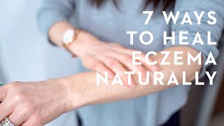 7 Things You Must Know To Get Rid of Eczema Naturally [upl. by Melisenda343]