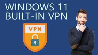 How to Use Builtin VPN in your Windows 11 PC [upl. by Tavie15]