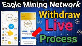 Eagle Mining Network Withdraw Live ProsessHow to withdraw Eagle CoinEagle network new update [upl. by Antsirhc854]