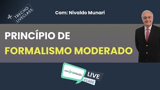 Entenda o conceito de princípio de formalismo moderado [upl. by Anrehs]