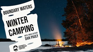 Boundary Waters Winter Camping with BWCA Expert Dan Pauly [upl. by Gilbertine]