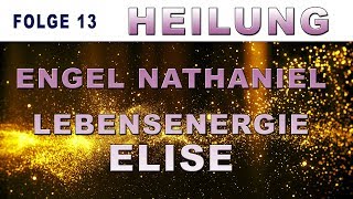 NEUZEIT  HEILUNG Channelingbotschaft Engel Nathaniel  NAMAHIM [upl. by Eislrahc]