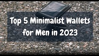 Top 5 Minimalist Wallets for Men in 2023 [upl. by Benildis]