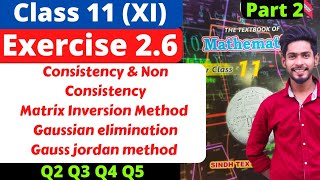 Class 11 Exercise 26 unit 2 Q2 Q3 Q4 Q5 Matrix inversion Matrices amp Determination New Math Sindh [upl. by Ximenez]