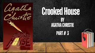 Crooked House  Agatha Christie  Part 3  Free Audiobook [upl. by Eiramadnil707]