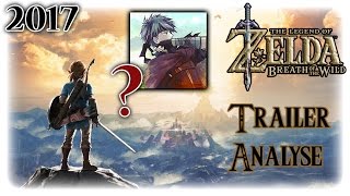 ZELDA Breath of the Wild ✪ Trailer ANALYSE 2017 [upl. by Lindberg]