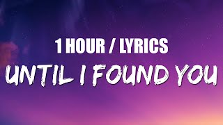 Stephen Sanchez  Until I Found You 1 HOUR LOOP Lyrics [upl. by Yankee]